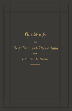 Handbuch der Verfassung und Verwaltung in Preußen und dem Deutschen Reiche von Hue de Grais,  Robert Graf