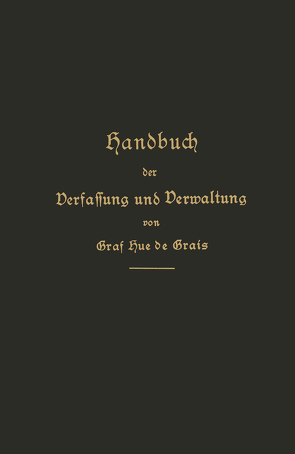 Handbuch der Verfassung und Verwaltung in Preußen und dem Deutschen Reiche von Hue de Grais,  Robert Achille Friedrich Hermann