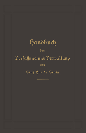 Handbuch der Verfassung und Verwaltung in Preußen und dem Deutschen Reiche von Hue de Grais,  Robert Achille Friedrich Hermann