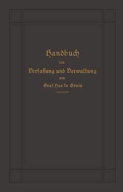 Handbuch der Verfassung und Verwaltung in Preußen und dem Deutschen Reiche von Hue de Grais,  Robert Achille Friedrich Hermann Graf