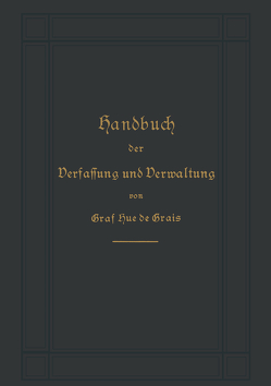 Handbuch der Verfassung und Verwaltung in Preußen und dem Deutschen Reiche von Hue de Grais,  Robert Achille Friedrich Hermann Graf