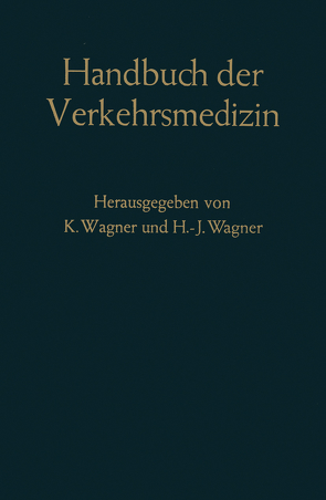 Handbuch der Verkehrsmedizin von Wagner,  Hans J, Wagner,  Kurt