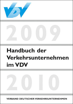 Handbuch der Verkehrsunternehmen im VDV 2009/2010 von Verband Deutscher Verkehrsunternehmen (VDV)