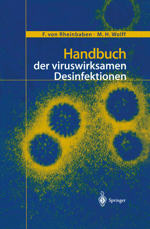 Handbuch der viruswirksamen Desinfektion von Rheinbaben,  F.von, Wolff,  M.H.