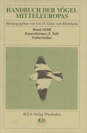 Handbuch der Vögel Mitteleuropas / Handbuch der Vögel Mitteleuropas von Bauer,  Kurt M, Daunicht,  Winfried, Glutz von Blotzheim,  Urs N, Haffer,  Jürgen, Hegelbach,  Johann, Hudde,  Hans, Weick,  Friedhelm