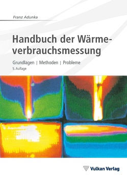 Handbuch der Wärmeverbrauchsmessung von Adunka,  Franz