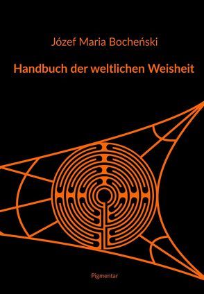 Handbuch der weltlichen Weisheit von Bocheński,  Józef Maria, Ruppik,  Barbara