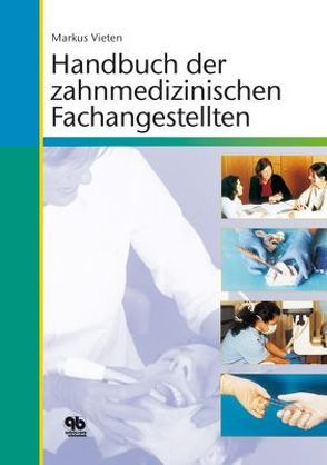 Handbuch der zahnmedizinischen Fachangestellten von Vieten,  Markus