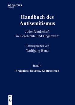 Handbuch des Antisemitismus / Ereignisse, Dekrete, Kontroversen von Benz,  Wolfgang, Bergmann,  Werner, Kampling,  Rainer, Mihok,  Brigitte, Wetzel,  Juliane, Wyrwa,  Ulrich