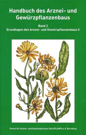 Handbuch des Arznei- und Gewürzpflanzenbaus Band 2