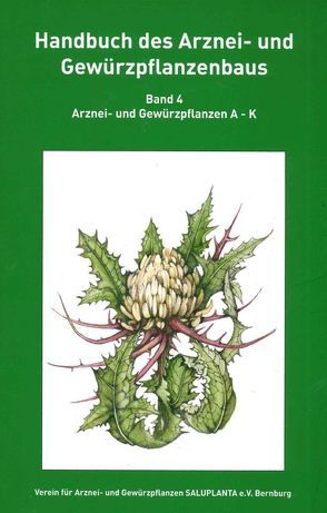 Handbuch des Arznei- und Gewürzpflanzenbaus Band 4