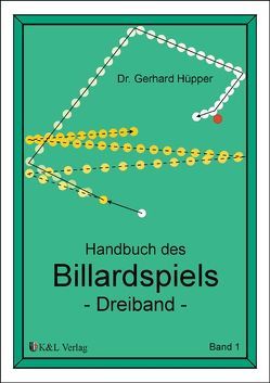 Handbuch des Billardspiels – Dreiband Band 1 von Hüpper,  Gerhard