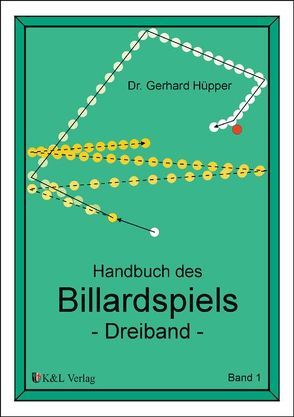 Handbuch des Billardspiels – Dreiband Band 1 von Hüpper,  Gerhard