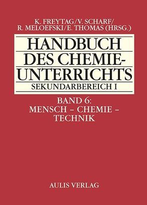 Handbuch des Chemieunterrichts S I von Freytag, Meloefski, Scharf, Thomas