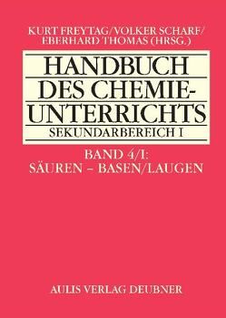 Handbuch des Chemieunterrichts. Sekundarbereich I / Säuren – Basen /Laugen von Freytag,  Kurt, Hering,  Michael, Meloefski,  Roland, Müller,  Ekkehard, Thomas,  Eberhard, Wudtke,  Karin