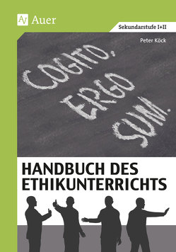 Handbuch des Ethikunterrichts von Köck,  Michael, Köck,  Peter