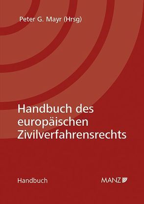 Handbuch des europäischen Zivilverfahrensrechts von Mayr,  Peter G.