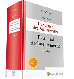 Handbuch des Fachanwalts Bau- und Architektenrecht von Kuffer,  Johann, Wirth,  Axel