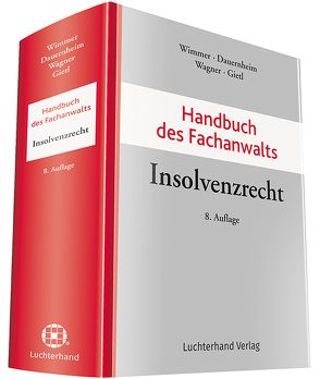 Handbuch des Fachanwalts Insolvenzrecht von Dauernheim,  Jörg, Wagner,  Martin, Wimmer,  Klaus