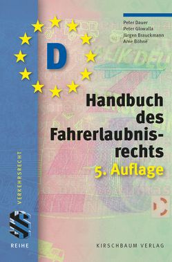 Handbuch des Fahrerlaubnisrechts von Böhne,  Arne, Brauckmann,  Jürgen, Dauer,  Peter, Glowalla,  Peter