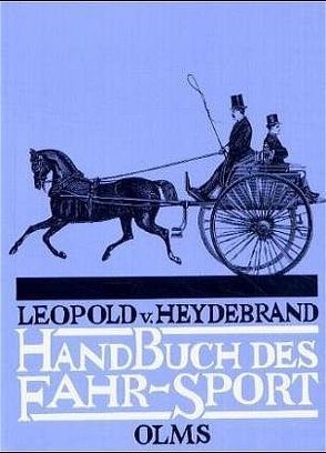 Handbuch des Fahrsports von Heydebrand und der Lasa,  Leopold von