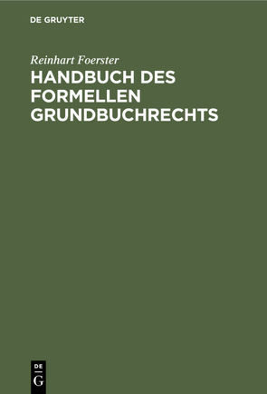 Handbuch des formellen Grundbuchrechts von Foerster,  Reinhart