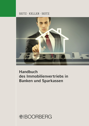 Handbuch des Immobilienvertriebs in Banken und Sparkassen von Keller,  Catherina, Seitz,  Iris, Seitz,  Wolfgang