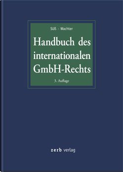 Handbuch des internationalen GmbH-Rechts von Süß,  Rembert, Wachter,  Thomas