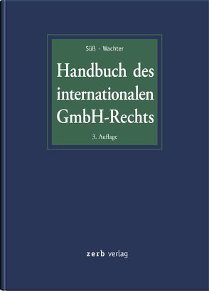 Handbuch des internationalen GmbH-Rechts von Süß,  Rembert, Wachter,  Thomas