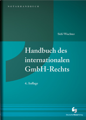 Handbuch des internationalen GmbH-Rechts von Süß,  Rembert, Wachter,  Thomas