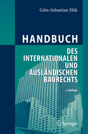 Handbuch des internationalen und ausländischen Baurechts von Hök,  Götz-Sebastian