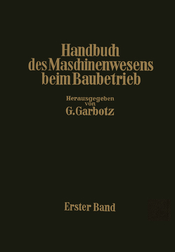 Handbuch des Maschinenwesens beim Baubetrieb von Garbotz,  Georg, Walch,  Otto