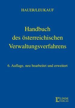 Handbuch des österreichischen Verwaltungsverfahrens von Hauer,  Wolfgang Reinhold J., Leukauf,  Otto