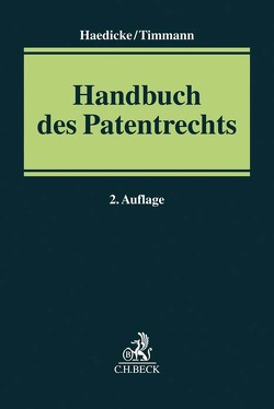 Handbuch des Patentrechts von Bühler,  Dirk, Bukow,  Johannes W., Chakraborty,  Martin, Haedicke,  Maximilian, Harbsmeier,  Felix, Kamlah,  Dietrich, Kükenhöhner,  Alexandra, Landry,  Felix, Nack,  Ralph, Nägerl,  Joel S.H., Nestler,  Anke, Pansch,  Rüdiger, Schmidt-Goldenberg,  Rolf, Schnekenbühl,  Robert, Stief,  Marco, Timmann,  Henrik, Walder-Hartmann,  Lorenz, Wollenschläger,  Lukas, Zigann,  Matthias