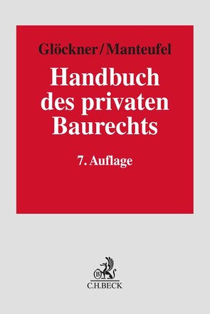 Handbuch des privaten Baurechts von Eichberger,  Tassilo, Glöckner,  Jochen, Haumer,  Christine, Hummel,  Philipp, Kleine-Möller,  Nils, Koss,  Claus, Krug,  Angelika, Leesmeister,  Christian, Ludgen,  Martin, Manteufel,  Thomas, Merl,  Heinrich, Minckwitz,  Ursula von, Oelmaier,  Winfried, Praun,  Karl, Rehbein,  Georg, Wietersheim,  Mark von