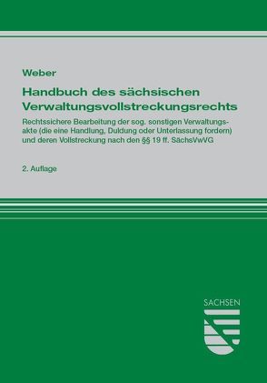 Handbuch des sächsischen Verwaltungsvollstreckungsrechts von Weber,  Klaus