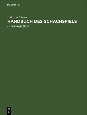 Handbuch des Schachspiels von Bilguer,  P. R. von, Schallopp,  E.