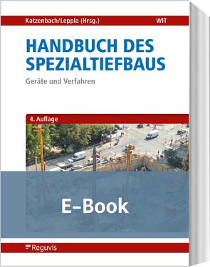 Handbuch des Spezialtiefbaus (E-Book) von Bauer,  Sebastian, Ebneth,  Stephan, Ehmke,  Andreas, Eitner,  Volker, England,  Melvin, Englert,  Klaus, Haehnig,  Frank, Heitz,  Claas, John,  Hans-Jürgen, Jörger,  Roland, Katzenbach,  Rolf, Leppla,  Steffen, Lindermair,  Bernhard, Pusztai,  Josef, Rostert,  Alexander, Schmitz,  Stefan, Stölben,  Ferdinand, Strauss,  Roland, Turek,  Jens, Turi,  David, Vogler,  Matthias, Voigt,  Thomas, Weidle,  Alexandra