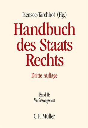 Handbuch des Staatsrechts von Badura,  Peter, Böckenförde,  Ernst-Wolfgang, Fabio,  Udo Di Di, Grawert,  Rolf, Gröschner,  Rolf, Häberle,  Peter, Hillgruber,  Christian, Isensee,  Josef, Jestaedt,  Matthias, Kirchhof,  Paul, Klein,  Eckart, Randelzhofer,  Albrecht, Rupp,  Hans-Heinrich, Schmidt-Aßmann,  Eberhard, Vitzthum,  Wolfgang Graf Graf, Vogel,  Klaus, Zacher,  Hans F.