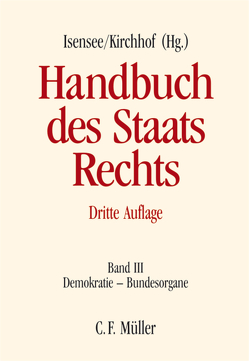 Handbuch des Staatsrechts von Böckenförde,  Ernst-Wolfgang, Brenner,  Michael, Depenheuer,  Otto, Detterbeck,  Steffen, Geis,  Max-Emanuel, Herzog,  Roman, Horn,  Hans-Detlef, Huber,  Peter Michael, Hufeld,  Ulrich, Isensee,  Josef, Kirchhof,  Paul, Kischel,  Uwe, Klein,  Hans Hugo, Kloepfer,  Michael, Kluth,  Winfried, Krause,  Peter, Kunig,  Philip, Langenfeld,  Christine, Löwer,  Wolfgang, Meyer,  Hans, Nettesheim,  Martin, Puhl,  Thomas, Roellecke,  Gerd, Schlieffen,  Katharina Gräfin Gräfin von Gräfin von, Schmitt-Glaeser,  Walter, Schoch,  Friedrich, Schröder,  Meinhard, Starck,  Christian, Voßkuhle,  Andreas, Zeh,  Wolfgang