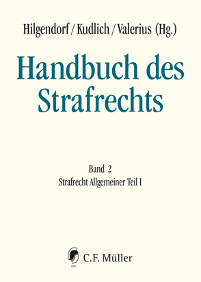 Handbuch des Strafrechts von Beck,  Susanne, Bung,  Jochen, Dannecker,  Gerhard, Duttge,  Gunnar, Engländer,  Armin, Hilgendorf,  Eric, Joerden,  Jan C., Kudlich,  Hans, Neumann,  Ulfrid, Otto,  Harro, Paeffgen,  Hans-Ullrich, Rengier,  Rudolf, Roxin,  Claus, Schlehofer,  Horst, Schöch,  Heinz, Streng,  Franz, Valerius,  Brian, Walter,  Tonio, Zieschang,  Frank, Zimmermann,  Till