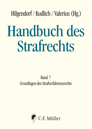 Handbuch des Strafrechts von Barton,  Stephan, Brodowski,  Dominik, Bülte,  Jens, Bung,  Jochen, Fischer,  Thomas, Heger,  Martin, Heghmanns,  Michael, Hilgendorf,  Eric, Jahn,  Matthias, Koch,  Arnd, Kudlich,  Hans, Kuhli,  Milan, Kühne,  Hans-Heiner, Ladiges,  Manuel, Lindemann,  Michael, Meyer-Goßner,  Lutz, Murmann,  Uwe, Schuhr,  Jan C., Stam,  Fabian, Stuckenberg,  Carl-Friedrich, Valerius,  Brian, Zabel,  Benno, Zöller,  Mark Alexander