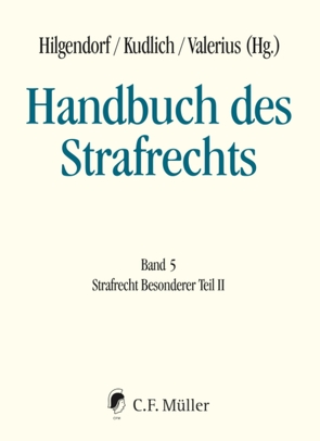 Handbuch des Strafrechts von Bock,  Dennis, Ceffinato,  Tobias, Eidam,  Lutz, Freund,  Georg, Heinrich,  Bernd, Hilgendorf,  Eric, Höffler,  Katrin, Hoven,  Elisa, Jahn,  Matthias, Kindhäuser,  Urs, Kudlich,  Hans, Puschke,  Jens, Saliger,  Frank, Schuhr,  Jan C., Schumann,  Kay H., Valerius,  Brian, Wittig,  Petra, Zehetgruber,  Christoph, Zieschang,  Frank