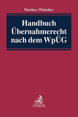 Handbuch Übernahmerecht nach dem WpÜG von Apfelbacher,  Gabriele, Becker,  Ralf, Berrar,  Carsten, Bueren,  Eckart, Diekmann,  Hans, Fischer,  Michael, Fleischer,  Holger, Goslar,  Sebastian, Graßl,  Bernd, Hofmeister,  Holger, Kiesewetter,  Matthias, Köcher,  Dirk, Linden,  Klaus von der, Merkner,  Andreas, Nietsch,  Michael, Niggemann,  Gerold, Oppenhoff,  Stephan, Paschos,  Nikolaos, Reinhardt,  Wilhelm, Rodde,  Anja, Rothenfußer,  Christoph, Schmolke,  Klaus Ulrich, Schnorbus,  York, Sustmann,  Marco, Taupitz,  Clemens, Technau,  Konstantin, Wilsing,  Hans-Ulrich, Wink,  Tilman, Witte,  Hubertus, Wolf,  Christoph