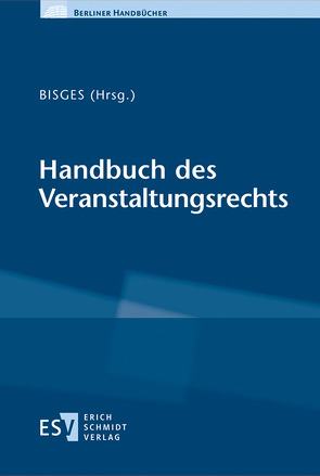 Handbuch des Veranstaltungsrechts von Bahr,  Henning J., Bisges,  Marcel, Eigler,  Knut, Engel,  Ruben, Klein,  Dennis, Krause,  Elina, Lerach,  Mark, Mielke,  Reinhard, Miras,  Antonio, Müller,  Carsten M., Pahn,  Boris, Reitmaier,  Martin, Renner,  Cornelius