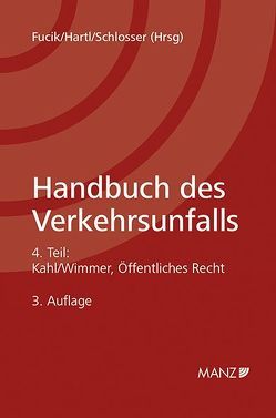 Handbuch des Verkehrsunfalls Öffentliches Recht von Fucik,  Robert, Hartl,  Franz, Schlosser,  Horst, Suchanek,  Peter