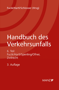 Handbuch des Verkehrsunfalls Zivilrecht von Fucik,  Robert, Hartl,  Franz, Schlosser,  Horst