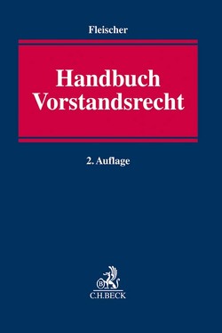 Handbuch des Vorstandsrechts von Ekkenga,  Jens, Fleischer,  Holger, Fuchs,  Andreas, Körber,  Torsten, Kort,  Michael, Pentz,  Andreas, Pfertner,  Bernd, Spindler,  Gerald, Thüsing,  Gregor