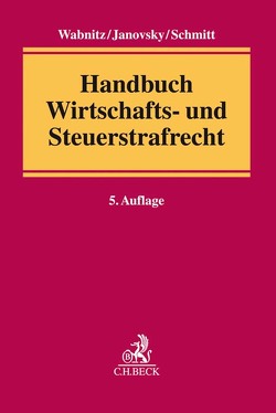 Handbuch Wirtschafts- und Steuerstrafrecht von Bannenberg,  Britta, Bär,  Wolfgang, Beck,  Siegfried, Bülte,  Jens, Dannecker,  Gerhard, Gehrmann,  Philipp, Gericke,  Stephan, Grube,  Ulrike, Hackner,  Thomas, Hilgendorf,  Eric, Hoffmann,  Jan Martin, Janovsky,  Thomas, Knierim,  Thomas C., Krause,  Juliane, Küchenhoff,  Benjamin, Möhrenschlager,  Manfred, Müller,  Nadja, Nickolai,  Matthias, Pelz,  Christian, Pflaum,  Ulrich, Podolsky,  Johann, Raum,  Rolf, Rettenmaier,  Felix, Riediger,  Denis, Rödl,  Christian, Röer,  Lennart, Sauer,  Dirk, Schilling,  Stefan, Schmitt,  Lothar, Schnabl,  Robert, Solf,  Peter, Veith,  Christian, Wabnitz,  Heinz-Bernd, Wimmer,  Renate