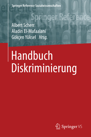 Handbuch Diskriminierung von El-Mafaalani,  Aladin, Scherr,  Albert, Yüksel,  Gökçen